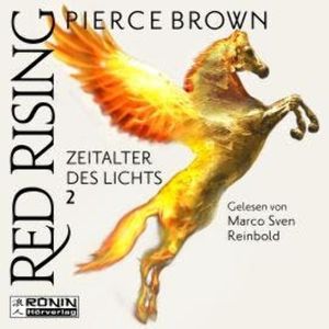 Zeitalter des Lichts, Teil 2 - Red Rising, Band (ungekürzt), Pierce Brown