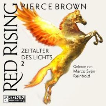 Zeitalter des Lichts, Teil 2 - Red Rising, Band (ungekürzt) audiobook, Pierce Brown