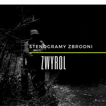 ZWYROL - kryminał, podcast, słuchowisko, antykryminał audiobook, Piotr Wielg