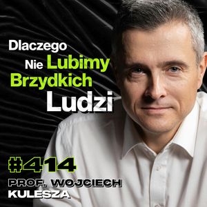 #414 Piękne Kobiety Na Insta vs. Głowa Mężczyzny, Zdrada Mężczyzny, Agresja - prof. Wojciech Kulesza, Przemek Górczyk