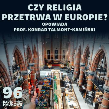 #96 Religia – czy superkomputer przewidzi sekularyzację społeczeństw? | prof. Konrad Talmont-Kamiński audiobook, Karolina Głowacka
