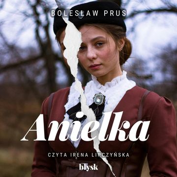 Anielka audiobook, Bolesław Prus
