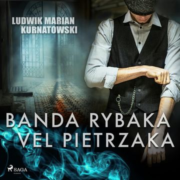 Banda Rybaka vel Pietrzaka audiobook, Ludwik Marian Kurnatowski