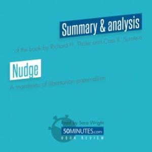 Book Review: Nudge by Richard H. Thaler and Cass R. Sunstein, 50minutes
