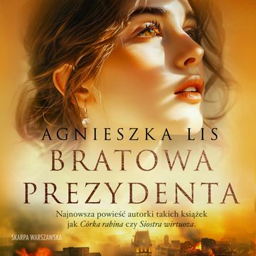 Bratowa prezydenta audiobook, Agnieszka Lis