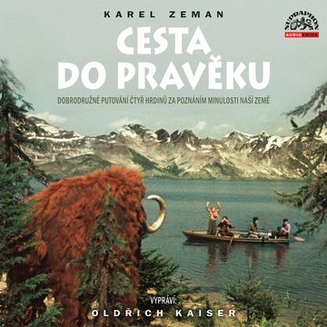 Cesta do pravěku audiobook, Emil František Burian, Karel Zeman