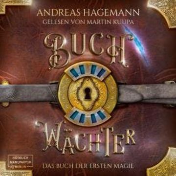 Das Buch der ersten Magie - Buchwächter, Band 2 (ungekürzt) audiobook, Andreas Hagemann