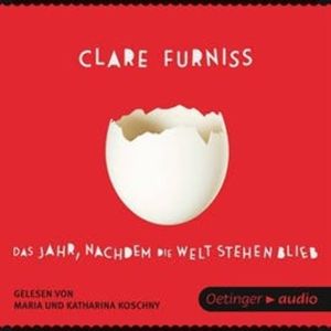 Das Jahr, nachdem die Welt stehen blieb, Clare Furniss