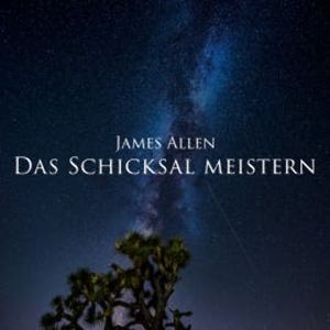 Das Schicksal meistern, James Allen
