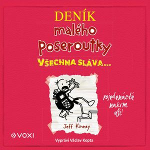 Deník malého poseroutky 11 - Všechna sláva..., Jeff Kinney