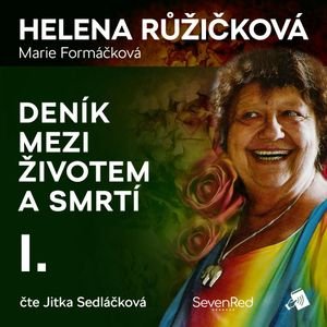 Deník mezi životem a smrtí I, Marie Formáčková