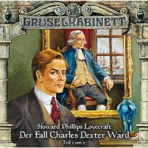 Der Fall Charles Dexter Ward - Folge 1 von 2 (Gruselkabinett 24), H.P. Lovecraft