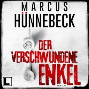 Der verschwundene Enkel - Till Buchinger, Band 10 (ungekürzt) audiobook, Marcus Hünnebeck