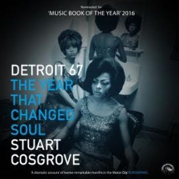 Detroit `67 - The Year that changed Soul (Unabridged) audiobook, Stuart Cosgrove