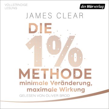 Die 1%-Methode – Minimale Veränderung, maximale Wirkung, James Clear