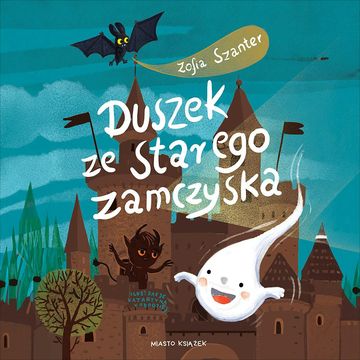 Duszek ze starego zamczyska audiobook, Zofia Szanter