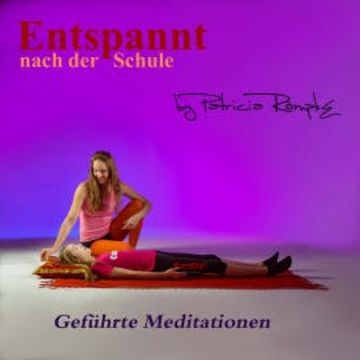 Entspannt nach der Schule audiobook, Patricia Römpke