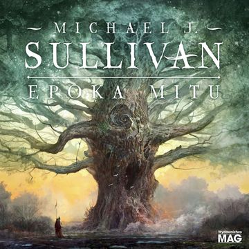 Epoka Mitu. Tom 1 audiobook, Michael J. Sullivan