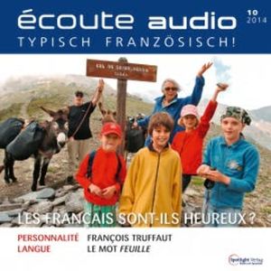 Französisch lernen Audio - Sind die Franzosen glücklich?, Spotlight Verlag