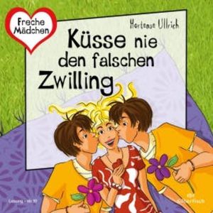 Freche Mädchen: Küsse nie den falschen Zwilling, Hortense Ullrich
