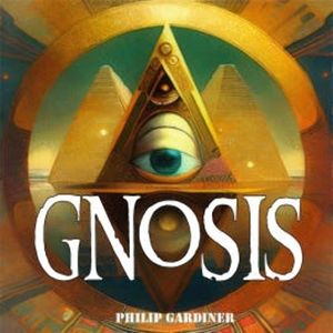 Gnosis, Philip Gardiner