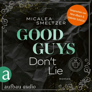 Good Guys Don't Lie - College Sports Romance - The Aldridge Boys, Band 4 (Ungekürzt) audiobook, Micalea Smeltzer
