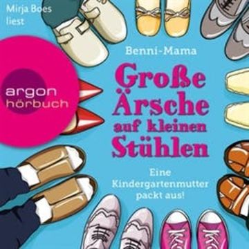 Große Ärsche auf kleinen Stühlen - Eine Kindergartenmutter packt aus! audiobook, Benni-Mama