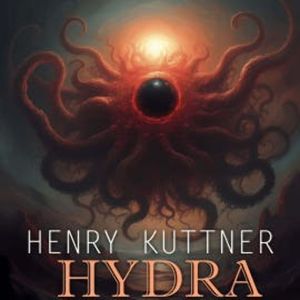 Hydra, Henry Kuttner