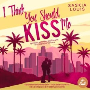 I Think You Should Kiss Me, Saskia Louis