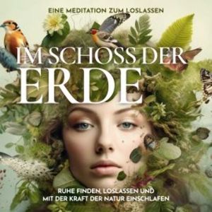 Im Schoß der Erde: Eine Meditation zum Loslassen, Raphael Kempermann