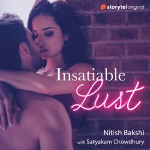 Insatiable Lust, Nitish Bakshi