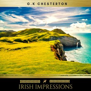 Irish Impressions, G.K. Chesterton