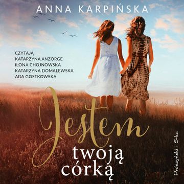 Jestem twoją córką audiobook, Anna Karpińska