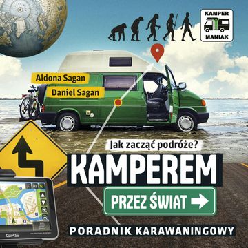 Kamperem przez świat. Poradnik karawaningowy audiobook, Aldona Sagan, Daniel Sagan