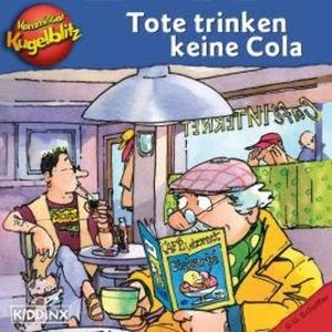 Kommissar Kugelblitz - Tote trinken keine Cola (Ungekürzt), Ursel Scheffler