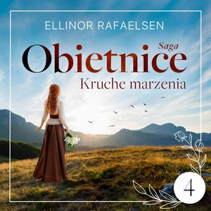 Kruche marzenia. Obietnice Tom 4, Ellinor Rafaelsen