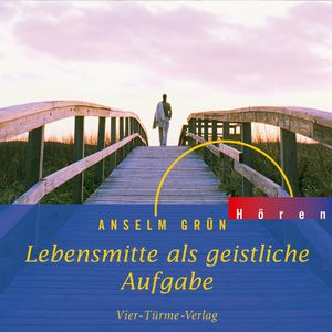 Lebensmitte als geistliche Aufgabe, Anselm Grün