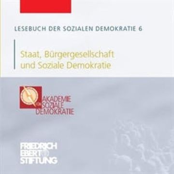 Lesebuch der Sozialen Demokratie Band 6: Staat, Bürgergesellschaft und Soziale Demokratie audiobook, Tobias Gombert