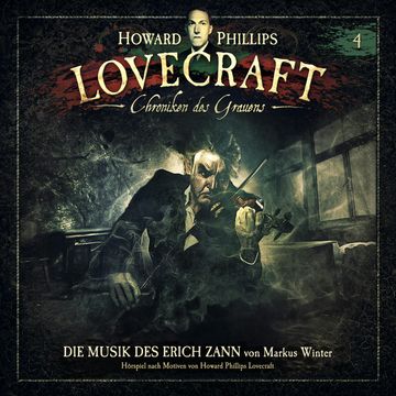 Lovecraft - Chroniken des Grauens, Akte 4: Die Musik des Erich Zann audiobook, Howard Phillips Lovecraft, Markus Winter