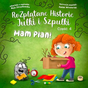 Mam plan - Rozplątane Historie Julki i Szpulki cz.4, Maja Strzałkowska