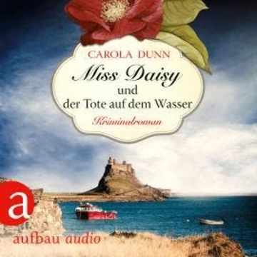 Miss Daisy und der Tote auf dem Wasser - Miss Daisy ermittelt, Band 6 (Ungekürzt) audiobook, Carola Dunn