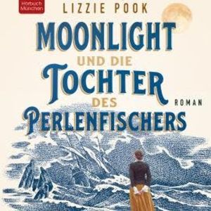 Moonlight und die Tochter des Perlenfischers, Lizzie Pook