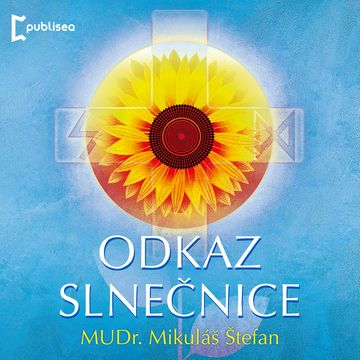 Odkaz slnečnice SK audiobook, MUDr. Mikuláš Štefan