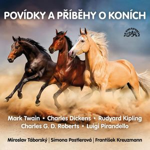 Povídky a příběhy o koních, Charles Dickens, Charles George Douglas Roberts, Luigi Pirandello, Mark Twain, Rudyard Kipling