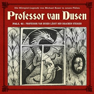 Professor van Dusen, Die neuen Fälle, Fall 41: Professor van Dusen lässt den Drachen steigen (ungekürzt) audiobook, Marc Freund