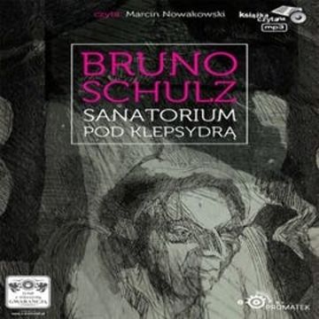 Sanatorium pod Klepsydrą audiobook, Bruno Schulz