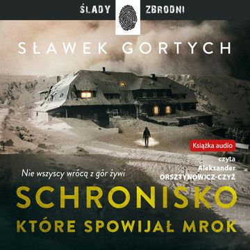Schronisko, które spowijał mrok audiobook, Sławek Gortych