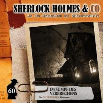 Sherlock Holmes & Co, Folge 60: Im Sumpf des Verbechens audiobook, Marc Freund