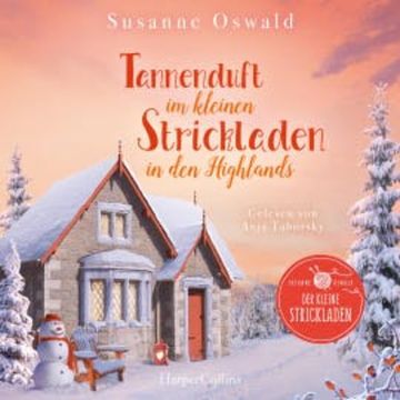 Tannenduft im kleinen Strickladen in den Highlands audiobook, Susanne Oswald