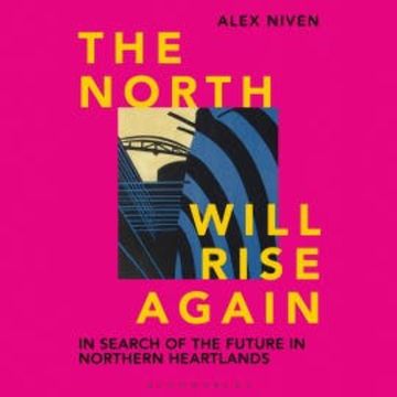 The North Will Rise Again audiobook, Alex Niven